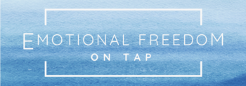 Emotional Freedom On Tap